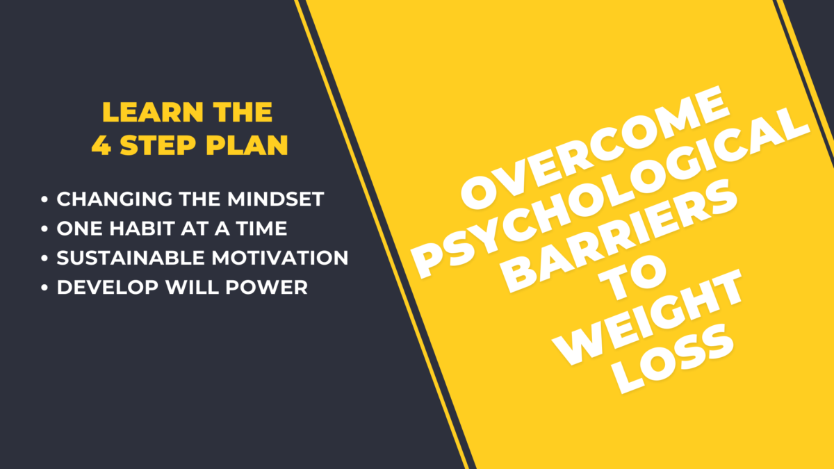 Overcome "Psychological Barriers to Weight Loss" with 4-Step Effective Plan 3 4 step plan to overcome psychological barriers to weight loss