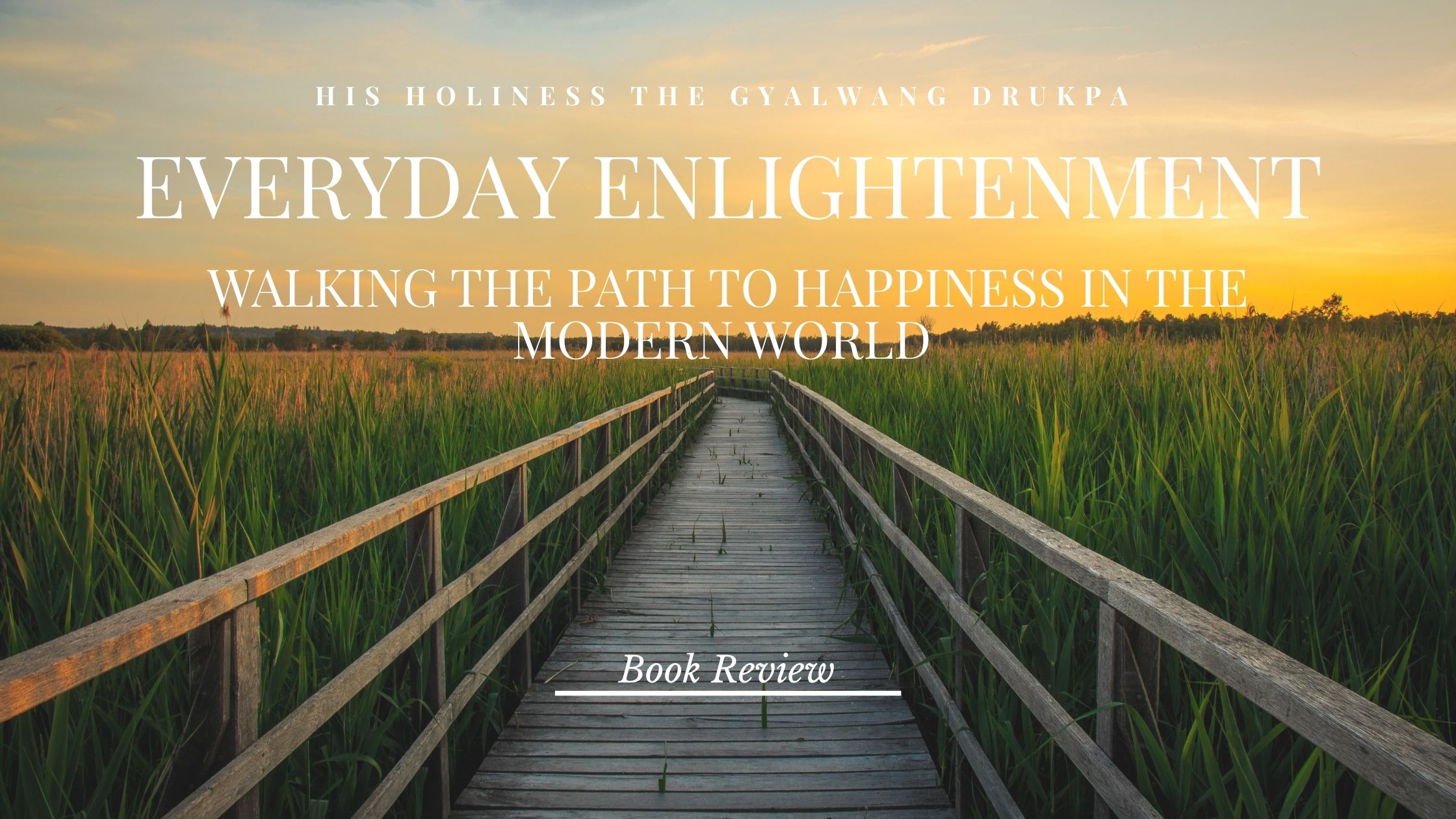 Everyday Enlightenment: Path to Happiness 4 everyday enlightenment