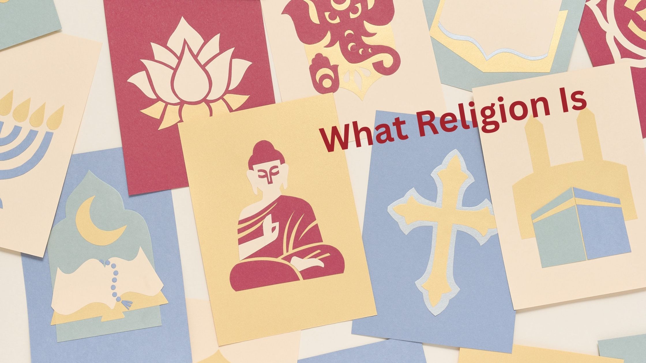 Religion - 4 Transformative Themes and Awe-Inspiring Explorations through Swami Vivekananda 2 What Religion Is
